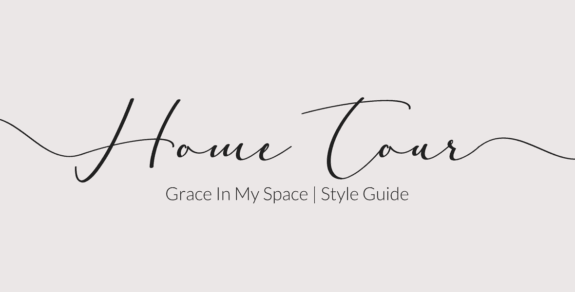 Our Home | A Style Guide for Grace In My Space