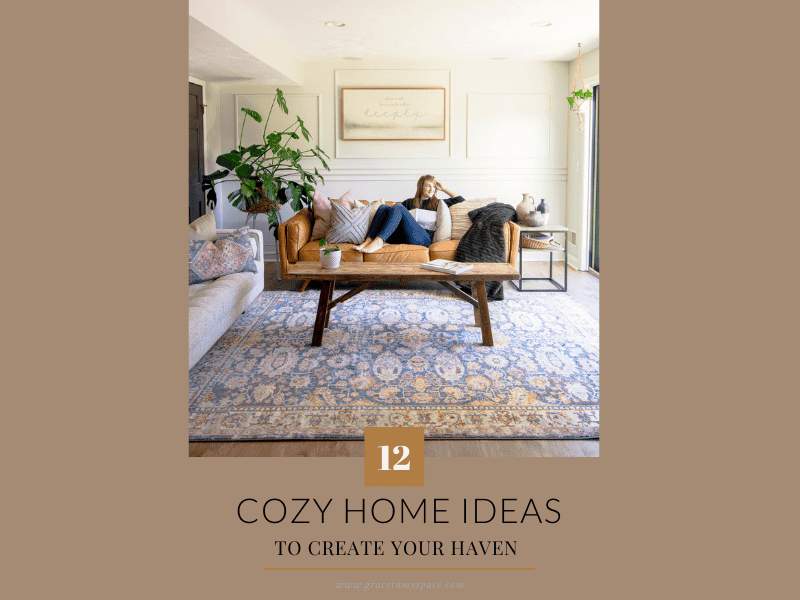 12 Cozy Home Ideas to Create Your Haven