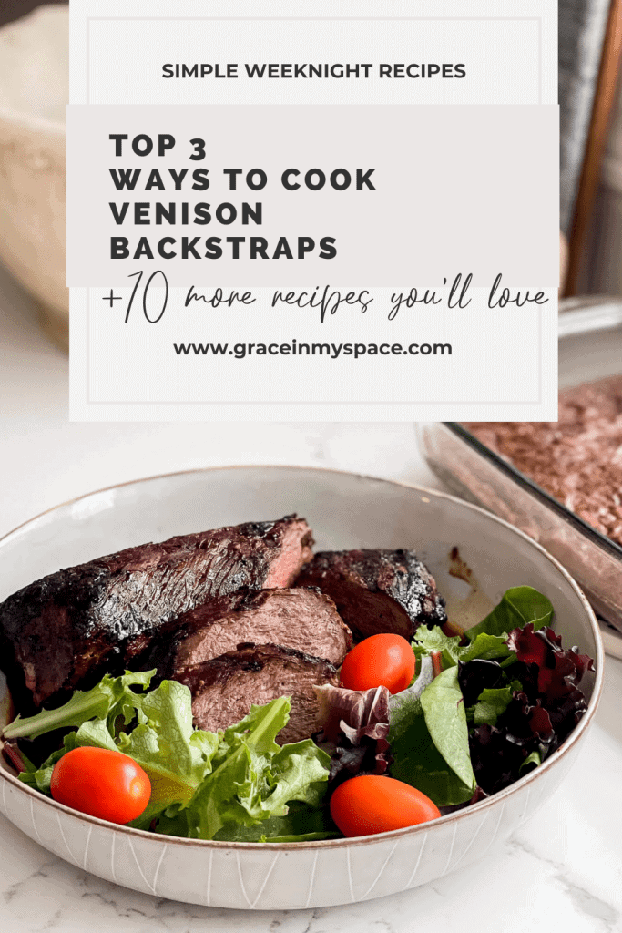 Top 3 Ways to Cook Moist Venison Backstraps