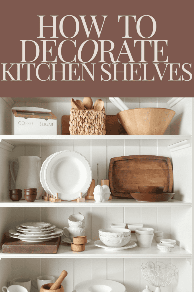 How to decorate kitchen shelves pinterest pin.