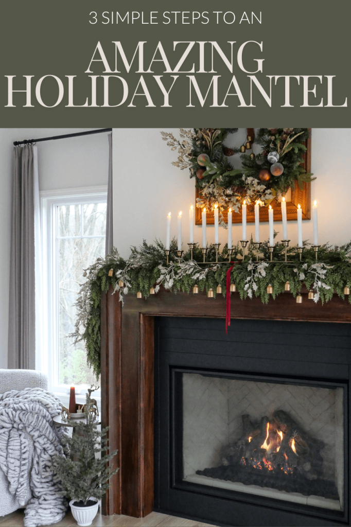 3 steps to an amazing holiday mantel pinterest image.